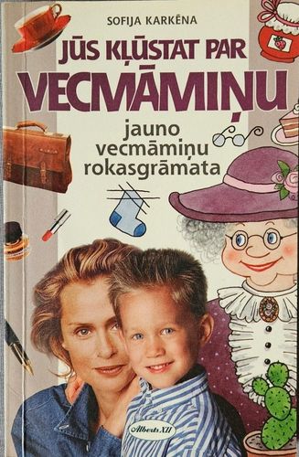Jūs kļūstat par vecmāmiņu