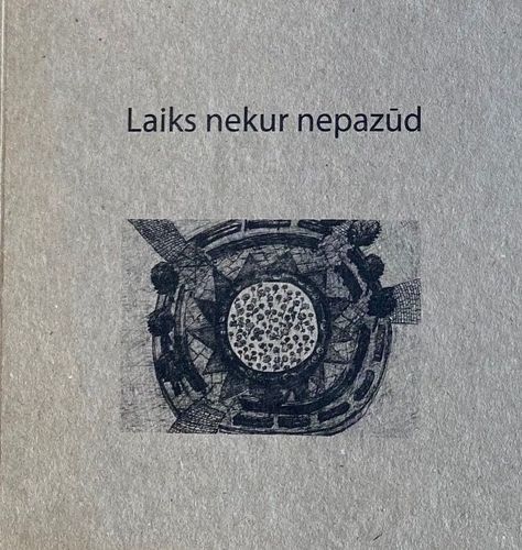 Laiks nekur nepazūd. Liepājas Valsts 1. ģimnāzijas skolēnu radošie darbi 2011