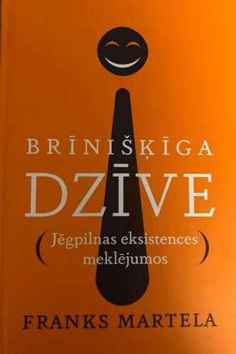 Brīnišķīga dzīve. Jēgpilnas eksistences meklējumos