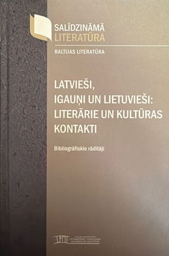 Latvieši, igauņi un lietuvieši: literārie un kultūras kontakti. Bibliogrāfiskie rādītāji