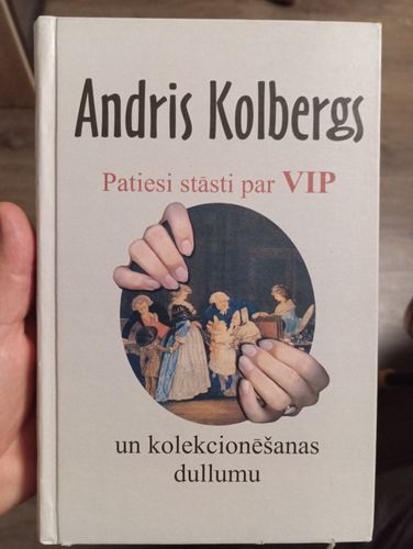 Patiesi stāsti par VIP un kolekcionēšanas dullumu 