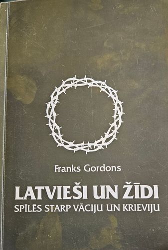 Latvieši un židi.Spīles starp Vāciju un Krieviju.