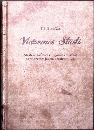 Vidzemes stāsti. Stāsti no tās vecas un jaunas būšanas to Vidzemes ļaužu, uzrakstīti 1753
