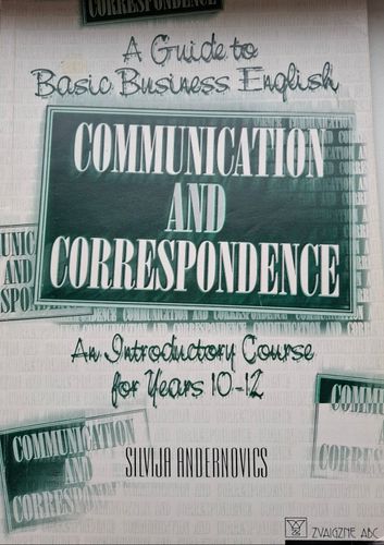 Communication And Correspondence, A Guide to Business Englisch 