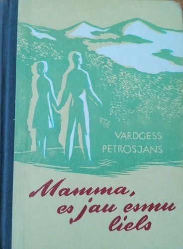 Mamma, es jau esmu liels