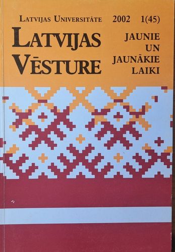 Latvijas vēsture Jaunie un jaunākie laiki 1/2002 (45)