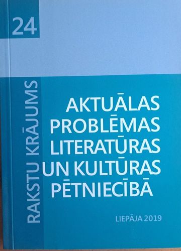 Aktuālās problēmas literatūras un kultūras pētniecībā Nr. 24