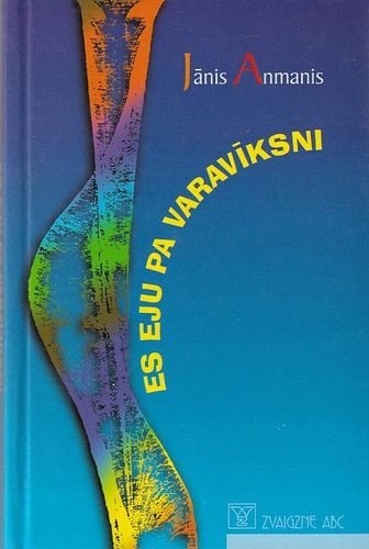 Es eju pa varavīksni