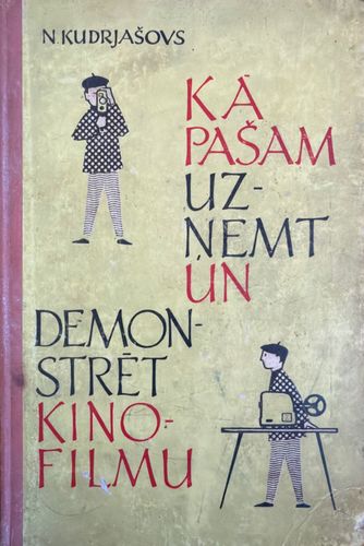 Kā pašam uzņemt un demonstrēt kinofilmu