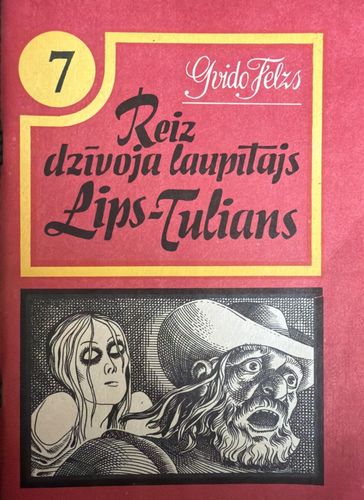Reiz dzīvoja laupītājs Lips-Tulians 7