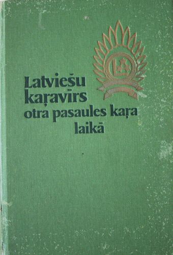 Latviešu karavīrs otra pasaules kara laikā II sējums