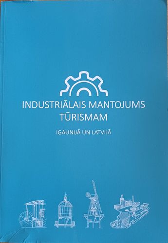 Industriālais mantojums tūrismam Igaunijā un Latvijā