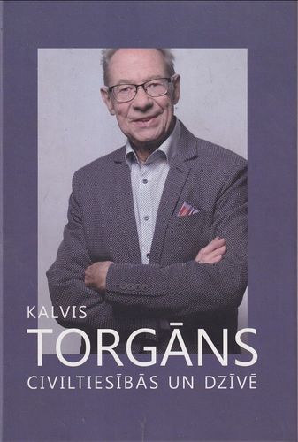Kalvis Torgāns civiltiesībās un dzīvē