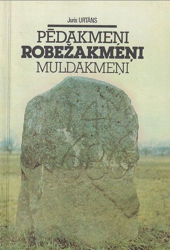 Pēdakmeņi, robežakmeņi, muldakmeņi Pēdakmeņi, robežakmeņi, muldakmeņi