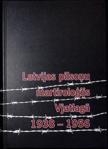 Latvijas pilsoņu martiroloģijs Vjatlagā, 1938-1956