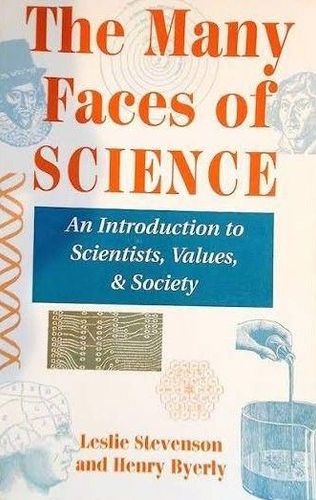The Many Faces Of Science: Scientists, Values, And Society