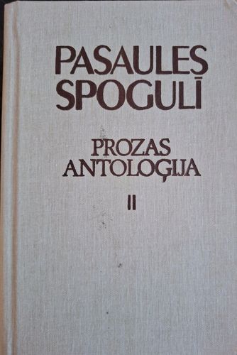 Pasaules spoguļi, prozas antropoloģija II