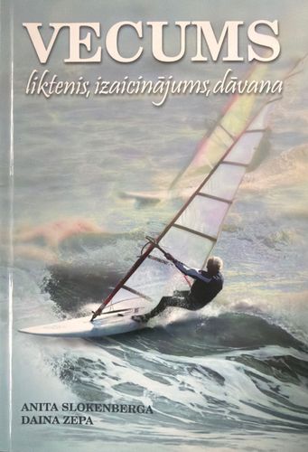 Vecums. Liktenis, izaicinājums, dāvana