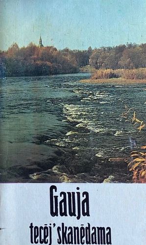 Gauja tecēj' skanēdama