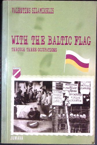 With the Baltic flag through three occupations