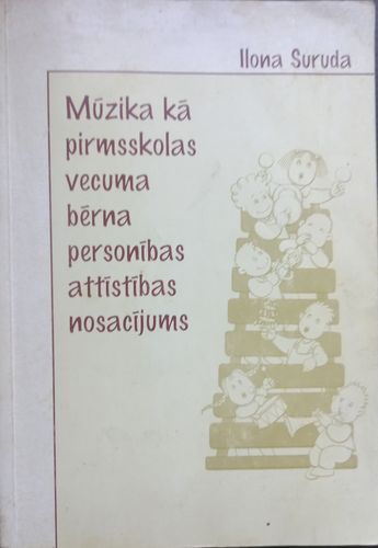 Mūzika kā pirmsskolas vecuma bērna personības attīstības nosacījums