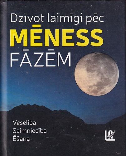 Dzīvot laimīgi pēc Mēness fāzēm