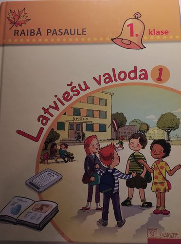Raibā pasaule. Latviešu valoda 1.klasei, 1.daļa