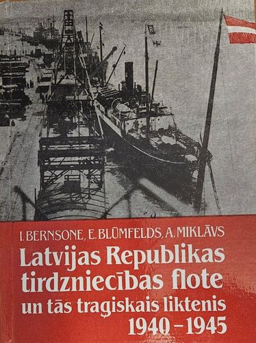 Latvijas Republikas tirdzniecības flote un tās traģiskais liktenis, 1940-1945