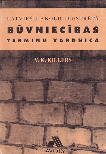 Latviešu - angļu, angļu - latviešu ilustrētā būvniecības terminu vārdnīca