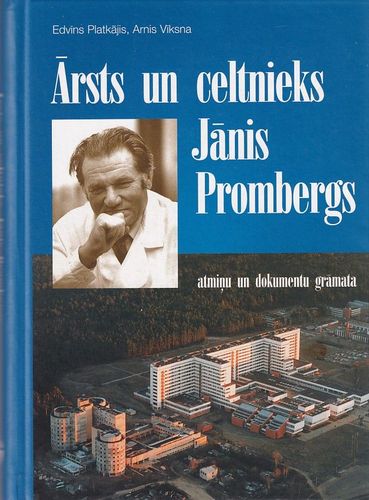 Ārsts un celtnieks Jānis Prombergs