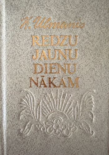 Redzu jaunu dienu nākam
