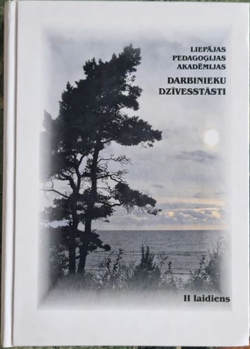 Liepājas Pedagoģijas akadēmijas darbinieku dzīves stāsti 2.laidiens