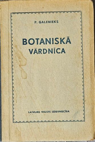 Botāniskā vārdnīca: augu ģinšu un sugu latvisko, krievisko un latīnisko nosaukumu krājums