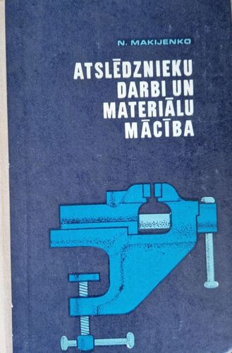 Atslēdznieku darbi un materiālu mācība 
