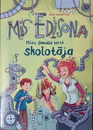Mis Edisona, mūsu ģeniālā, ķertā skolotāja