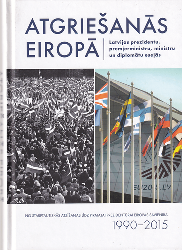 Atgriešanās Eiropā Latvijas prezidentu, premjerministru, ministru un diplomātu esejās