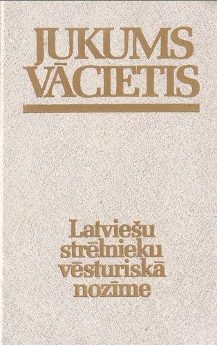 Latviešu strēlnieku vēsturiskā nozīme