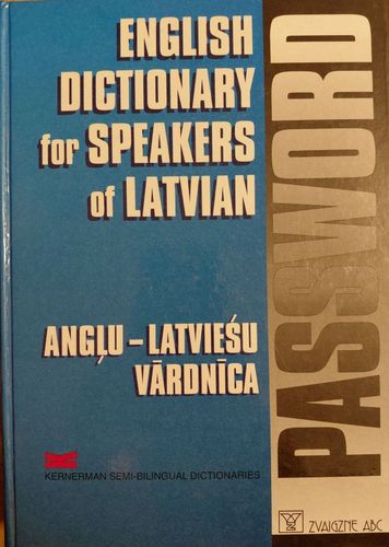 Password: Angļu - latviešu vārdnīca ar skaidrojumiem un piemēriem. English Dictionary for Speakers in Latvian