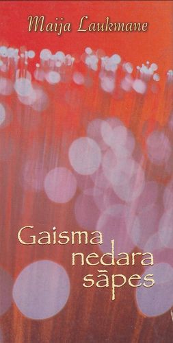 Gaisma nedara sāpes