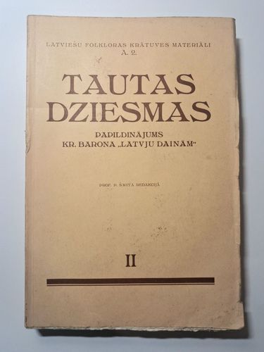 Tautas Dziesmas. Latviešu folkloras krātuves materiāli. Papildinājums Kr.Barona "Latvju Dainām" II
