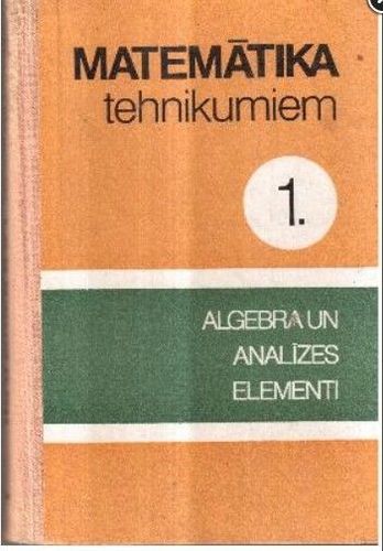 Matemātika tehnikumiem 1.daļa