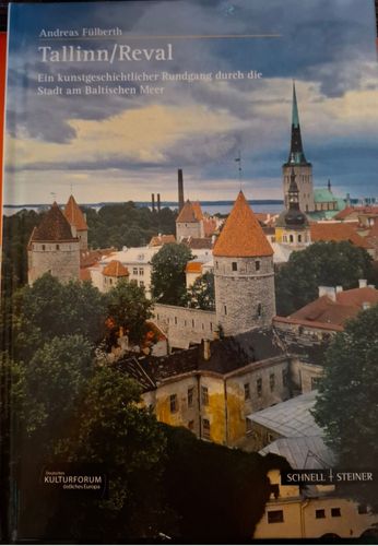 Tallinn/Reval, Ein kunstgeschtlicher Rundgang durch die Stadt am Balttischen Meer