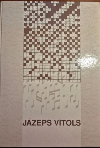 Jāzeps Vītols. Jāzepa Vītola mūžs fotoattēlos