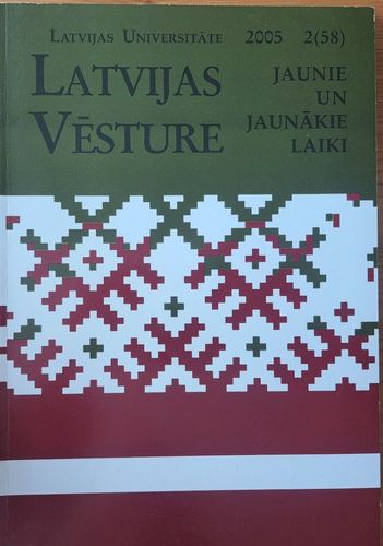 Latvijas vēsture Jaunie un jaunākie laiki 2/2005 (58)