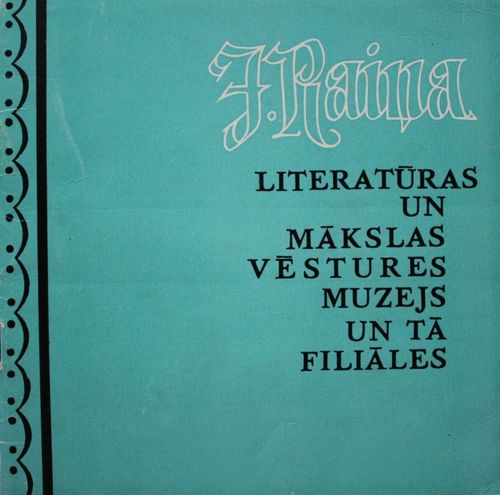 J.Raiņa literatūras un mākslas vēstures muzejs un tā filiāles