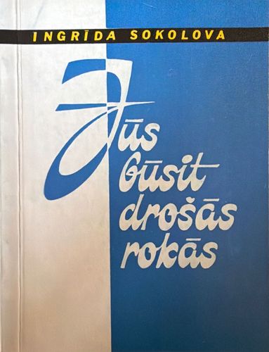 Jūs būsit drošās rokās