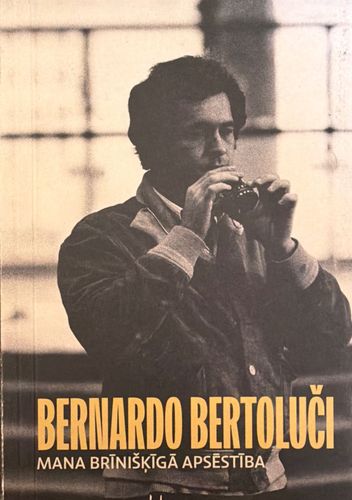 Mana brīnišķīgā apsēstība. Raksti, atmiņas, sarunas (1962-2010)