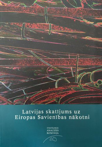 Latvijas skatījums uz Eiropas Savienības nākotni
