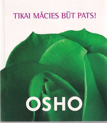 Tikai mācies būt pats!