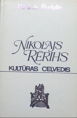 Nikolajs Rērihs. Kultūras ceļvedis
